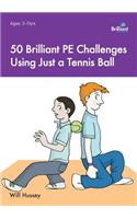 50 Brilliant PE Challenges with just a Tennis Ball
