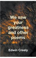 We Saw Your Greatness and Other Poems