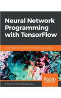 Neural Network Programming with TensorFlow