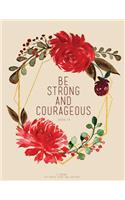 Be Strong and Courageous - Joshua 1: 9: A Journal for Prayer, Study, and Gratitude