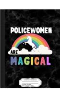 Policewomen Are Magical Composition Notebook: College Ruled 93/4 X 71/2 100 Sheets 200 Pages for Writing