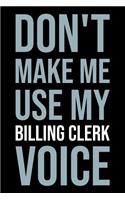 Don't Make Me Use My Billing Clerk Voice