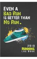 2019 Running Log Book: Runner's Daily Training Log Book 2019, 6'' X 9'' Inches(3 Runner Journal & Daily Calendar 2019)