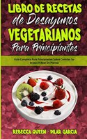 Libro De Recetas De Desayunos Vegetarianos Para Principiantes: Guía Completa Para Principiantes Sobre Comidas Sabrosas A Base De Plantas (Plant Based Breakfast Cookbook for Beginners) (Spanish Edition)