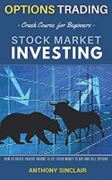 OPTIONS TRADING crash couse for beginners STOCK MARKET INVESTING (2 books in 1)