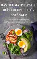 Das Ultimative Paleo Diät Kochbuch Für Anfänger