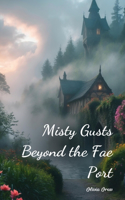 Misty Gusts Beyond the Fae Port
