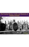 The Country Houses, Castles and Mansions of Northern Ireland