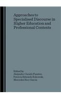 Approaches to Specialised Discourse in Higher Education and Professional Contexts