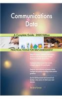 Communications Data A Complete Guide - 2020 Edition