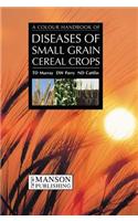 A Colour Atlas of Diseases of Small Grain Cereal Crops