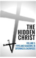 Hidden Christ - Volume 2: Types and Shadows in Offerings and Sacrifices