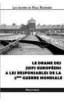 Le drame des Juifs européens & Les responsables de la Deuxième Guerre mondiale: (III Oeuvres de Paul Rassinier)