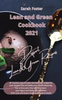 Lean and Green Cookbook 2021 - Lean and Green Dessert Recipes: Healthy easy-to-make and tasty recipes for your Dessert that will slim down your figure and make you healthier. With Lean&Green Foods and Foods to A