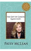 Gift of Cancer: My Greatest Teacher