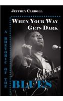 When Your Way Gets Dark