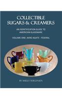Collectible Sugars & Creamers: An Identification Guide to American Glassware Volume One: Akro Agate - Federal