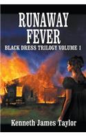 Runaway Fever/Black Dress Trilogy Volume 1