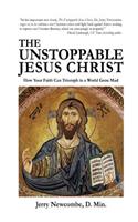 Unstoppable Jesus Christ