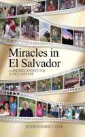 Miracles In El Salvador: A Minister's Journey for Justice and Hope