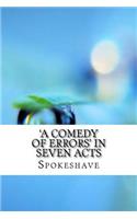 'A Comedy of Errors' in Seven Acts