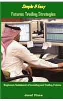 Simple & Easy Futures Trading Strategies