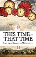 This Time - That Time: (This Time - That Time)