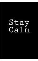 Stay Calm: Notebook, 150 lined pages, glossy softcover, 6 x 9