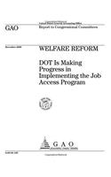 Welfare Reform: Dot Is Making Progress in Implementing the Job Access Program