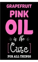 Grapefruit Pink Oil Is The Cure For All Things