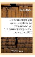 Grammaire Populaire Suivant Le Système Des Écoles-Modèles