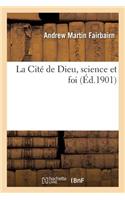La Cité de Dieu, Science Et Foi