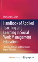 Handbook of Applied Teaching and Learning in Social Work Management Education