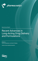 Recent Advances in Long-Acting Drug Delivery and Formulations