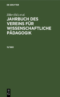 Jahrbuch Des Vereins Für Wissenschaftliche Pädagogik. Erläuterungen. 15/1883