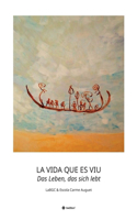 LA VIDA QUE ES VIU - Das Leben, das sich lebt