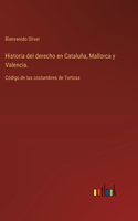 Historia del derecho en Cataluña, Mallorca y Valencia.