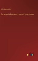 De verbis Hebraeorum concavis quaestiones