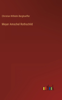 Meyer Amschel Rothschild