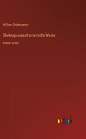 Shakespeares dramatische Werke: Achter Band