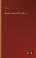 Infant Baptism Briefly Considered