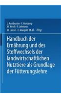 Handbuch Der Ernährung Und Des Stoffwechsels Der Landwirtschaftlichen Nutztiere ALS Grundlagen Der Fütterungslehre: Stoffwechsel Der Landwirtschaftlichen Nutztiere Einschliesslich Der Ernährung Und Des Stoffwechsels Der Fische Und Bienen Dritter Band