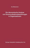 Die Okonomische Analyse Von Kommunikationsbeziehungen in Organisationen