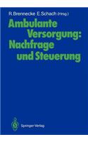 Ambulante Versorgung: Nachfrage Und Steuerung