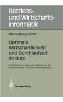 Optimale Wirtschaftlichkeit Und Durchlaufzeit Im Büro: Ein Verfahren Zur Integrierten Optimierung Der Büroinformations- Und -Kommunikationstechnik