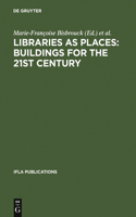 Libraries as Places: Buildings for the 21st Century