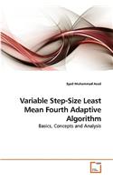 Variable Step-Size Least Mean Fourth Adaptive Algorithm
