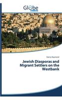 Jewish Diasporas and Migrant Settlers on the Westbank