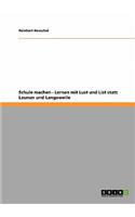 Schule machen - Lernen mit Lust und List statt Launen und Langeweile: (German)