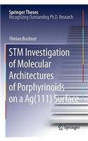 STM Investigation of Molecular Architectures of Porphyrinoids on a Ag(111) Surface
